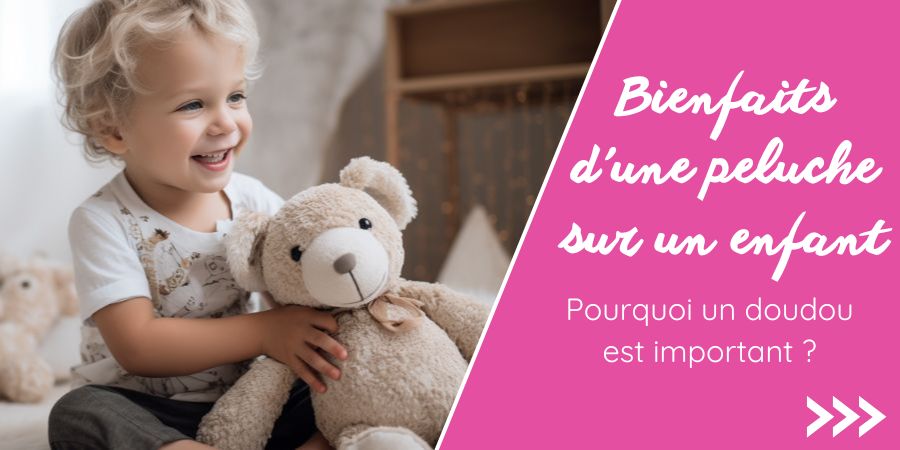 Bienfaits d’une Peluche pour votre Enfant