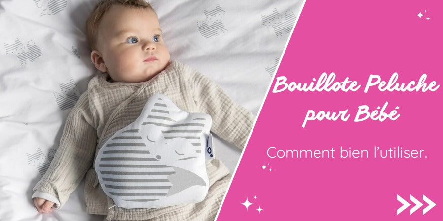 Utilisation d'une bouillotte peluche pour bébé.